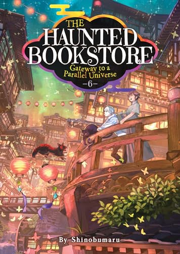 The Haunted Bookstore - Gateway to a Parallel Universe (Light Novel) Vol. 6 von Seven Seas