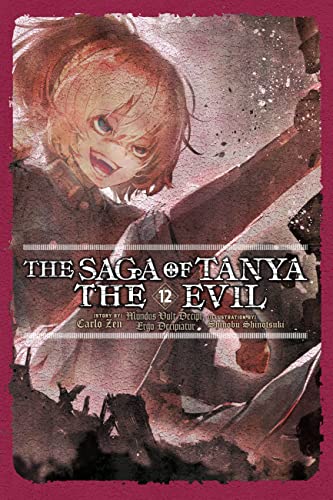The Saga of Tanya the Evil, Vol. 12 (light novel): Volume 12 (SAGA OF TANYA EVIL LIGHT NOVEL SC, Band 12)