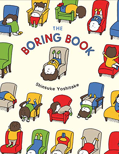 The Boring Book: (Childrens Book about Boredom, Funny Kids Picture Book, Early Elementary School Story Book): 1