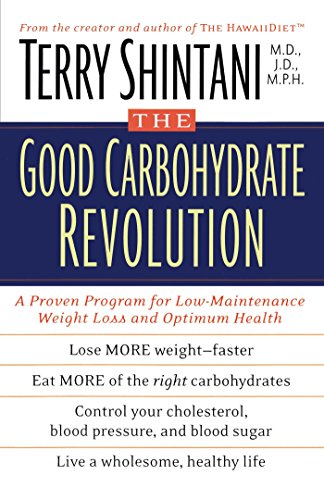 The Good Carbohydrate Revolution: A Proven Program for Low-Maintenance Weight Loss and Optimum Health The Good Carbohydrate Revolution: A Proven Program for Low-Maintenance Weight Loss and Optimum Health von Atria Books