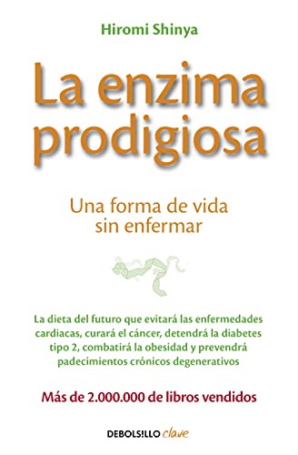 La enzima prodigiosa: Una forma de vida sin enfermar (Clave) von DEBOLSILLO