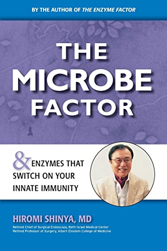 The Microbe Factor: And Enzymes that Turn on Your Innate Immunity von Millichap Books