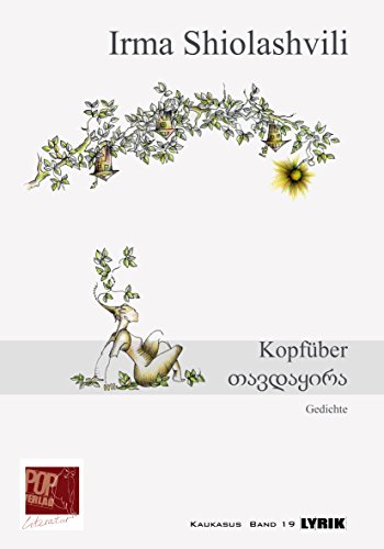 Kopfüber / თავდაყირა: Nachgedichtet von Sabine Schiffner. Deutsch - Georgisch (Kaukasische Bibliothek)