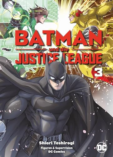 Batman und die Justice League (Manga) 03: Erlebe die Abenteuer von Superman, Batman, Wonder Woman und anderen DC Helden!: Bd. 3