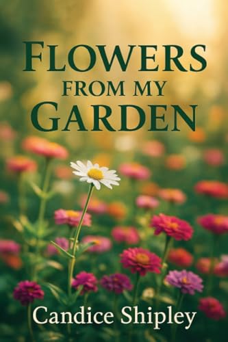 Flowers From My Garden von Writers Branding LLC