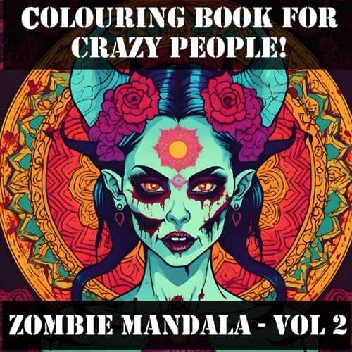 Colouring Book For Crazy People: Zombie Mandalas Vol.2 (Colouring Books For Crazy People - Mandala Series)