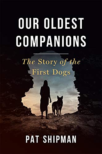 Our Oldest Companions - The Story of the First Dogs von Harvard University Press