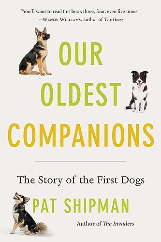 Our Oldest Companions - The Story of the First Dogs von Harvard University Press