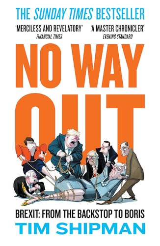 No Way Out: Brexit: From the Backstop to Boris - The Sunday Times Bestseller, Essential Reading for the 2024 General Election von William Collins