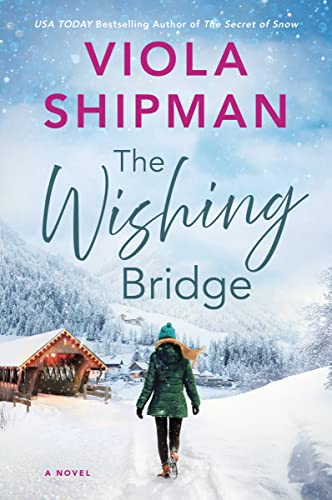 The Wishing Bridge: A Sparkling Christmas Novel von Graydon House