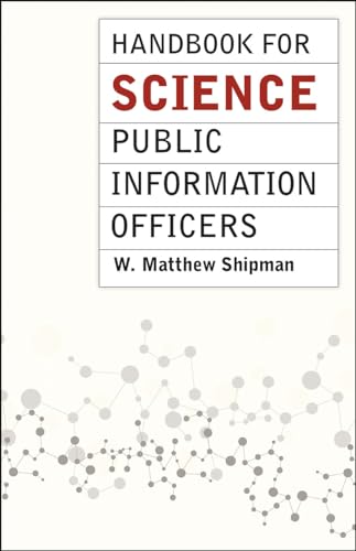 Handbook for Science Public Information Officers (Chicago Guides to Writing, Editing, and Publishing) von University of Chicago Press