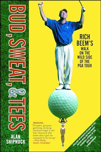 Bud, Sweat, & Tees: Rich Beem's Walk on the Wild Side of the PGA Tour (A Gift for Golf Fans) von Simon & Schuster