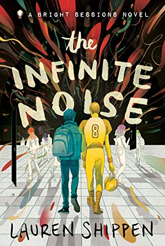 The Infinite Noise: A Bright Sessions Novel von Tor Teen