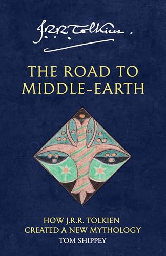 The Road to Middle-earth: How J. R. R. Tolkien created a new mythology