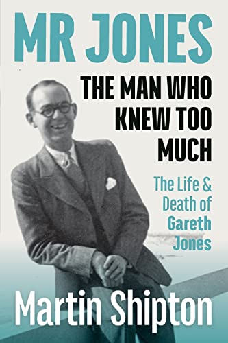 Mr Jones: The Man Who Knew Too Much: The Life and Death of Gareth Jones von Welsh Academic Press