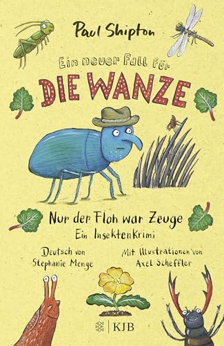 Ein neuer Fall für die Wanze – Nur der Floh war Zeuge: Ein Insektenkrimi von FISCHER KJB