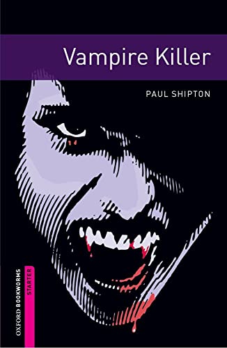 Oxford Bookworms Library: 5. Schuljahr, Stufe 1 - Vampire Killer: Reader (Comic): Starter: 250-Word Vocabulary