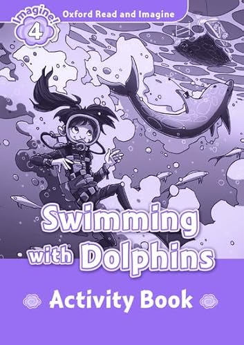 Oxford Read and Imagine 4. Swimming with Dolphins Activity Book