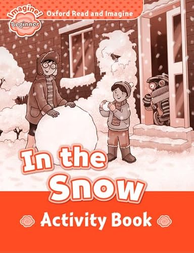 Oxford Read and Imagine Beginner. in The Snow Activity Book von Oxford University Press