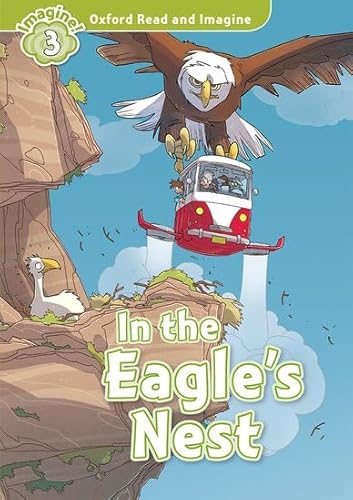 Oxford Read and Imagine: Level 3:: The Eagle's Nest