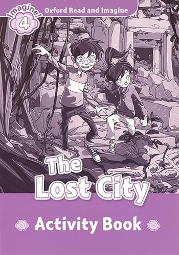 Oxford Read and Imagine: Level 4:: The Lost City activity book von Oxford University Press