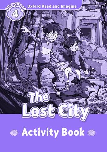 Oxford Read and Imagine: Level 4:: The Lost City activity book von Oxford University Press