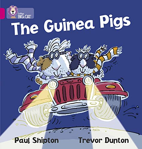 The Guinea Pigs: A humorous story about two guinea pigs that escape from their cage. (Collins Big Cat)