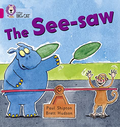 The See-saw: A humorous story about a hippo who want to have a go on a see-saw. (Collins Big Cat) von Collins