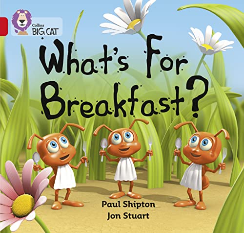 What’s For Breakfast?: A picture story about three hungry ants. (Collins Big Cat)