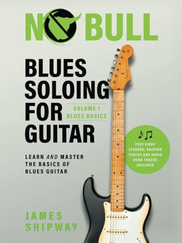 Blues Soloing For Guitar, Volume 1: Blues Basics: Learn and Master the Basics of Blues Guitar Blues Soloing For Guitar, Volume 1: Blues Basics: Learn and Master the Basics of Blues Guitar von Headstock Books