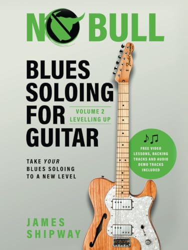 Blues Soloing For Guitar, Volume 2: Levelling Up: Take your Blues Soloing to a New Level von Headstock Books
