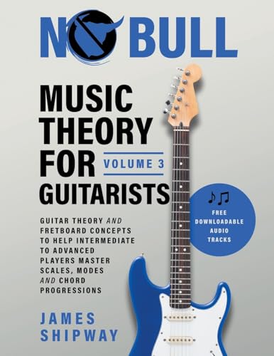 Music Theory for Guitarists, Volume 3: Guitar Theory and Fretboard Concepts to Help Intermediate to Advanced Players Master Scales, Modes and Chord Progressions von Headstock Books