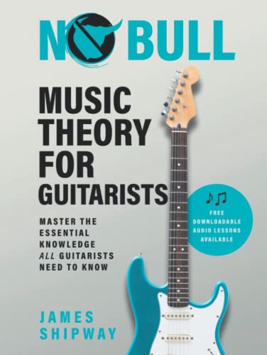 No Bull Music Theory for Guitarists: Master the Essential Knowledge all Guitarists Need to Know: Master the Essential Knowledge all Guitarists Need to Know (1) No Bull Music Theory for Guitarists: Master the Essential Knowledge all Guitarists Need to Know: Master the Essential Knowledge all Guitarists Need to Know (1) von Headstock Books