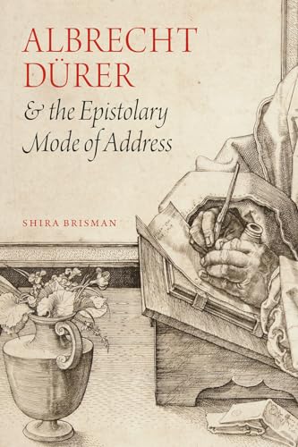Albrecht D Rer and the Epistolary Mode of Address (Emersion: Emergent Village resources for communities of faith)