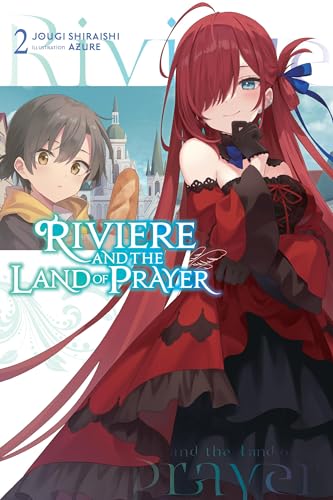 Riviere and the Land of Prayer, Vol. 2 (light novel): Volume 2 (RIVIERE LAND OF PRAYER LIGHT NOVEL SC)