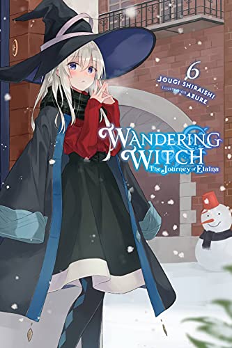 Wandering Witch: The Journey of Elaina, Vol. 6 (light novel) (WANDERING WITCH JOURNEY ELAINA LIGHT NOVEL SC)