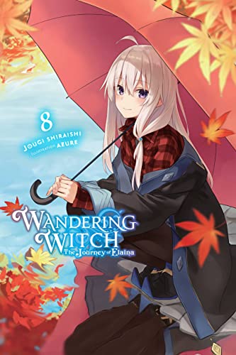 Wandering Witch: The Journey of Elaina, Vol. 8 (light novel) (WANDERING WITCH JOURNEY ELAINA LIGHT NOVEL SC, Band 8) von Yen Press