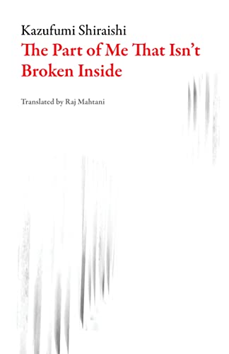 Part of Me That Isn't Broken Inside (Japanese Literature) von Dalkey Archive Press