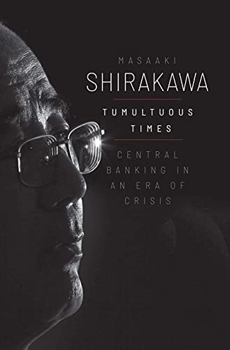 Tumultuous Times: Central Banking in an Era of Crisis (Yale Program on Financial Stability)