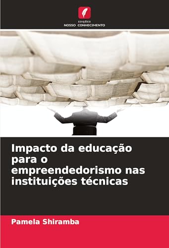 Impacto da educação para o empreendedorismo nas instituições técnicas von Edições Nosso Conhecimento