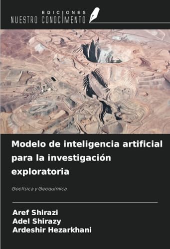 Modelo de inteligencia artificial para la investigación exploratoria: Geofísica y Geoquímica von Ediciones Nuestro Conocimiento