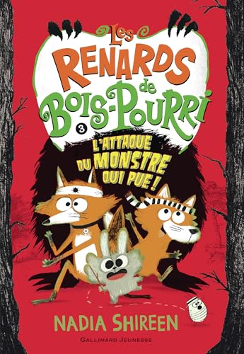 Les renards de Bois-Pourri: L'attaque du monstre qui pue ! (3) von GALLIMARD JEUNE