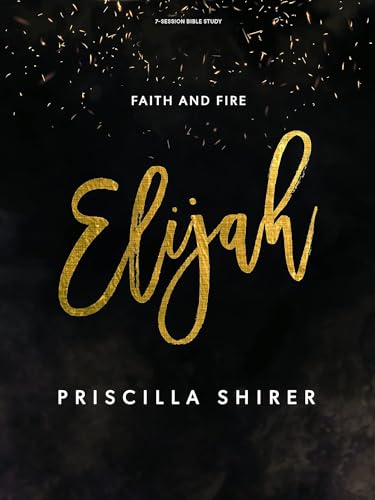 Elijah - Bible Study Book: Faith and Fire von LifeWay Press
