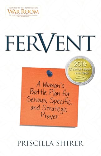Fervent: A Woman's Battle Plan for Serious, Specific, and Strategic Prayer: A Woman's Battle Plan to Serious, Specific and Strategic Prayer von B&H Books