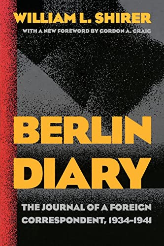 Berlin Diary: The Journal of a Foreign Correspondent, 1934-1941
