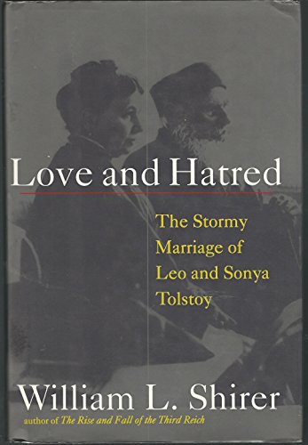 Love and Hatred: The Troubled Marriage of Leo and Sonya Tolstoy