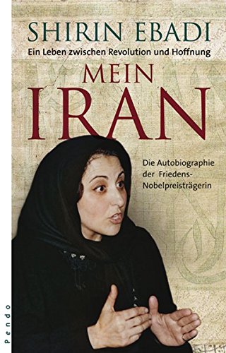 Mein Iran: Ein Leben zwischen Hoffnung und Revolution Mein Iran: Ein Leben zwischen Hoffnung und Revolution von Pendo