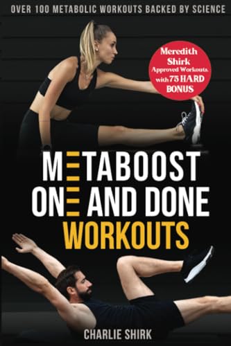 Metaboost One and Done Workouts: Over 100 Metabolic Workouts Backed By Science to Help you Burn Fat, Build Muscle, and Transform Your Body—All in Just ... Approved Workout with 75 HARD BONUS, Band 1) von A.W Publishing