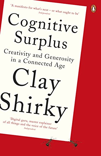 Cognitive Surplus: Creativity and Generosity in a Connected Age von Penguin