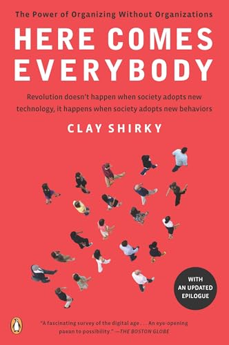 Here Comes Everybody: The Power of Organizing Without Organizations von Random House Books for Young Readers